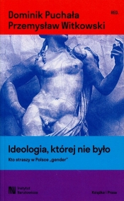 Ideologia, której nie było - Przemysław Witkowski, Dominik Puchała