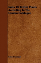 Index Of British Plants According To The London Catalogue