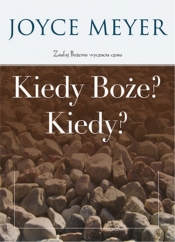 Kiedy Boże? Kiedy?