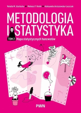Metodologia i statystyka. Mapa statystycznych huncwotów. Tom II - Mateusz F. Kołek, Aleksandra Arciszewska-Leszczuk, Natalia M. Józefacka