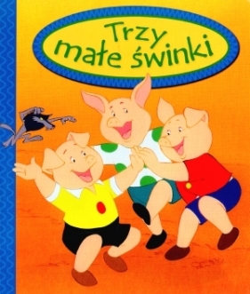 Trzy małe świnki - Opracowanie zbiorowe