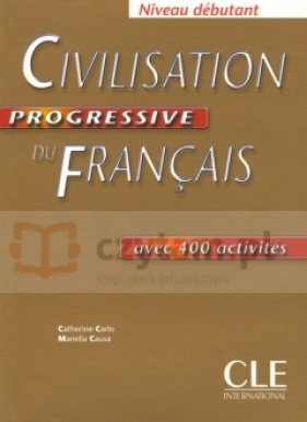 Civilisation progressive du francais debutant podręcznik - Catherine Carlo, Mariella Causa