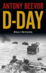 D-Day. Bitwa o Normandię Antony Beevor