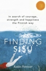 Finding Sisu In search of courage, strength and happiness the Finnish way Pantzar Katja