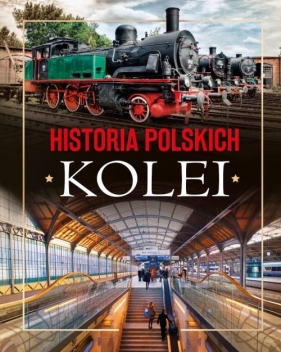 Historia polskich kolei - Adam Dylewski