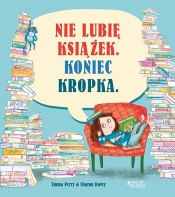 Nie lubię książek. Koniec kropka. (Uszkodzona okładka) - Emma Perry