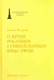 O Rzymie pogańskim i chrześcijańskim ksiąg dwoje