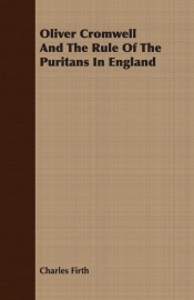 Oliver Cromwell And The Rule Of The Puritans In England