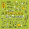 Little Inventors Go Green! Inventing for a better planet Katherine Mengardon, Dominic Wilcox