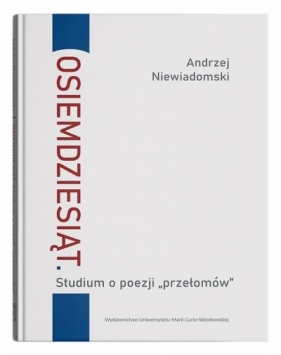 Osiemdziesiąt Studium o poezji - Andrzej Niewiadomski