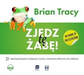 Zjedz tę żabę! - Brian Tracy