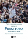 Sztuka komunikacji według Franciszka Marcyński Krzysztof, Laskowska Małgorzata