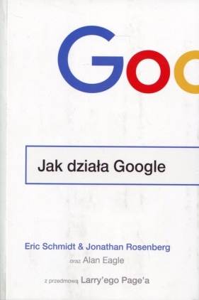 Jak działa Google - Rosenberg Jonathan, Schmidt Eric