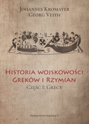 Historia wojskowości Greków i Rzymian część I Grecy - Veith Georg, Kromayer Johannes