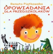 Opowiadania dla przedszkolaków - Piątkowska Renata