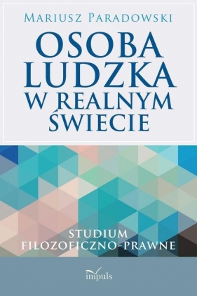 Osoba ludzka w realnym świecie - Mariusz Paradowski