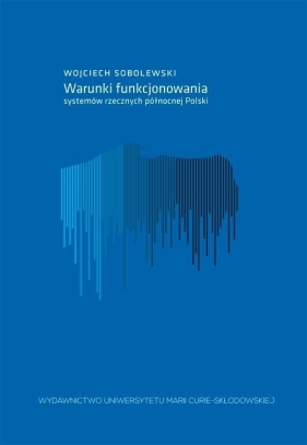 Warunki funkcjonowania systemów rzecznych północnej Polski - Wojciech Sobolewski