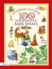 Za górami, za lasami. 100 najpiękniejszych bajek świata - Opracowanie zbiorowe