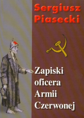 Zapiski oficera Armii Czerwonej - Piasecki Sergiusz