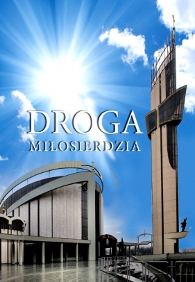 Droga Miłosierdzia - Franciszek Ślusarczyk