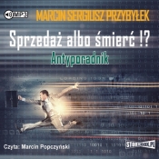 Sprzedaż albo śmierć!? Antyporadnik (Audiobook) - Marcin Przybyłek