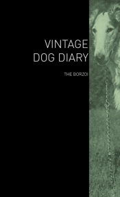 The Vintage Dog Diary - The Borzoi