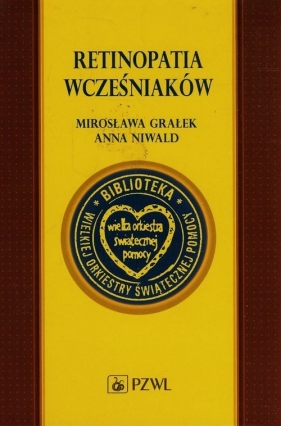 Retinopatia wcześniaków - Mirosława Grałek, Anna Niwald