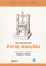 Życie książki edycja krytyczna na podstawie wydania z 1951 r. w Muszkowski Jan