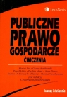 Publiczne prawo gospodarcze Ćwiczenia  Kosikowski Cezary (red.)