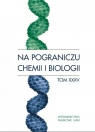 Na pograniczu chemii i biologii tom XXXV Koroniak Henryk, Barciszewski Jan