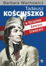 Tadeusz Kościuszko w Ojczyźnie, Ameryce i Szwajcarii wyd. 2