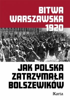 Bitwa Warszawska 1920. Jak Polska zatrzymała bolszewików - Knyt Agnieszka