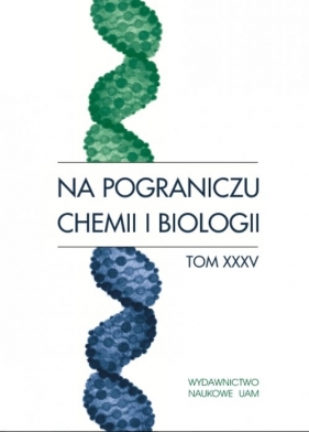 Na pograniczu chemii i biologii tom XXXV - Koroniak Henryk, Barciszewski Jan