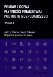 Pomiar i ocena płynności finansowej podmiotu gospodarczego - Andrzej Tokarski, Maciej Tokarski, Magdalena Mosionek-Schweda