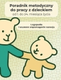 Poradnik metodyczny do pracy z dzieckiem.. - Opracowanie zbiorowe