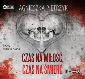 Czas na miłość, czas na śmierć - Agnieszka Pietrzyk