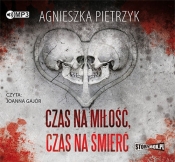 Czas na miłość, czas na śmierć - Agnieszka Pietrzyk