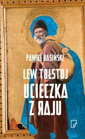 Lew Tołstoj. Ucieczka z raju