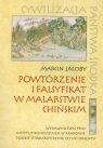 Powtórzenie i falsyfikat w malarstwie chińskim  Jacoby Marcin