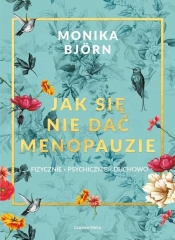Jak się nie dać menopauzie - Björn Monika