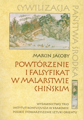Powtórzenie i falsyfikat w malarstwie chińskim - Marcin Jacoby