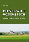 Bieńkowice wczoraj i dziś Berendorf (Benkowitz) gestern und heute Alois Ćwik