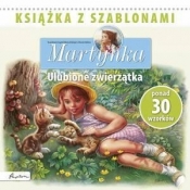 Martynka Ulubione zwierzątka Książka z szablonami - <br />