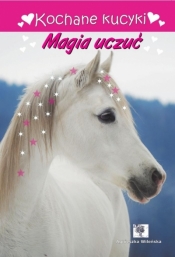 Kochane kucyki. Magia uczuć - Agnieszka Wileńska