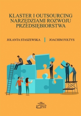 Klaster i outsourcing narzędziami rozwoju przedsiębiorstwa - Jolanta Staszewska, Foltys Joachim 