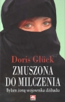 Zmuszona do milczenia Byłam żoną wojownika dżihadu Gluck Doris