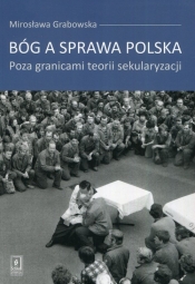 Bóg a sprawa polska - Grabowska Mirosława