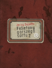 Felietony gorszego sortu 2 - Jerzy Zajadło
