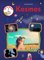 Jak to działa? Kosmos - Przemysław Rudź