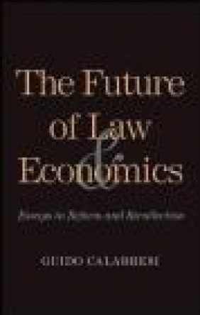 The Future of Law and Economics Guido Calabresi